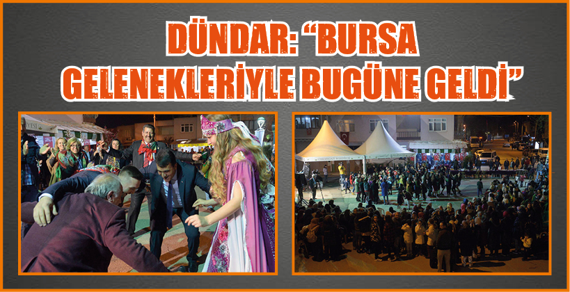 BİN YILLIK GELENEK OSMANGAZİ’DE GÜN YÜZÜNE ÇIKTI