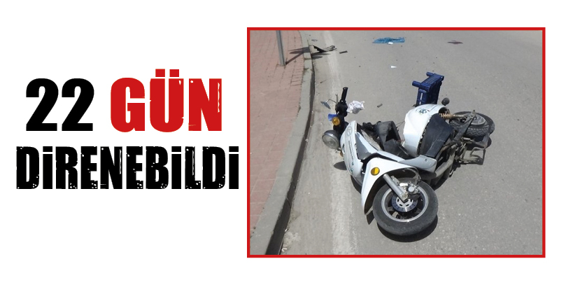 22 GÜN DİRENEBİLDİ