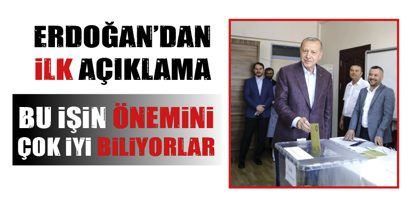 ERDOĞAN’DAN İLK AÇIKLAMA: BU İŞİN ÖNEMİNİ ÇOK İYİ BİLİYORLAR