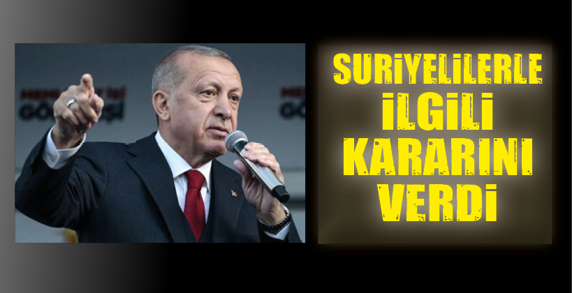 SURİYELİLERLE İLGİLİ KARARINI VERDİ